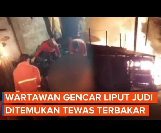 Wartawan Tewas Dalam Kebakaran Misterius, Artikel Terakhirnya Bongkar Kasus Judi 1 Wartawan Tewas Dalam Kebakaran Misterius, Artikel Terakhirnya Bongkar Kasus Judi
