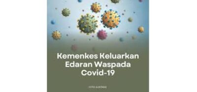 Kemenkes Keluarkan Peringatan Covid-19 Lagi, Ada Apa?
