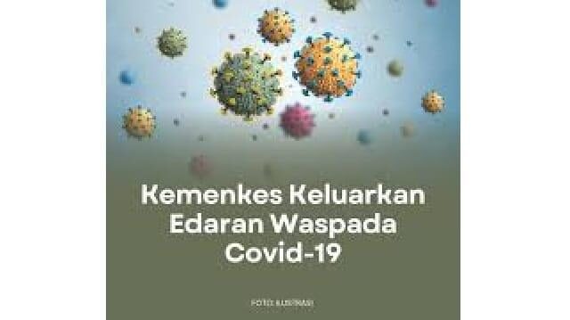 Kemenkes Keluarkan Peringatan Covid-19 Lagi, Ada Apa? 1 Kemenkes Keluarkan Peringatan Covid-19 Lagi, Ada Apa