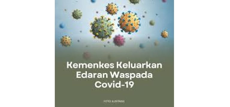 Kemenkes Keluarkan Peringatan Covid-19 Lagi, Ada Apa? 1 Kemenkes Keluarkan Peringatan Covid-19 Lagi, Ada Apa